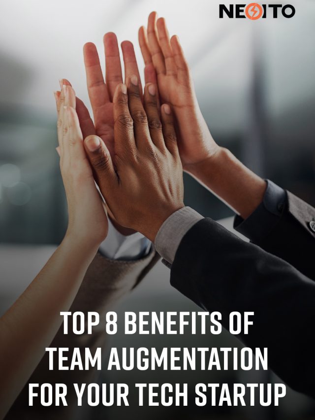 8 Benefits of Team Augmentation for Your Tech Startup
